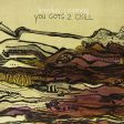 CANNING, BRENDAN - YOU GOTS 2 CHILL (VINYL) Online Hot Sale