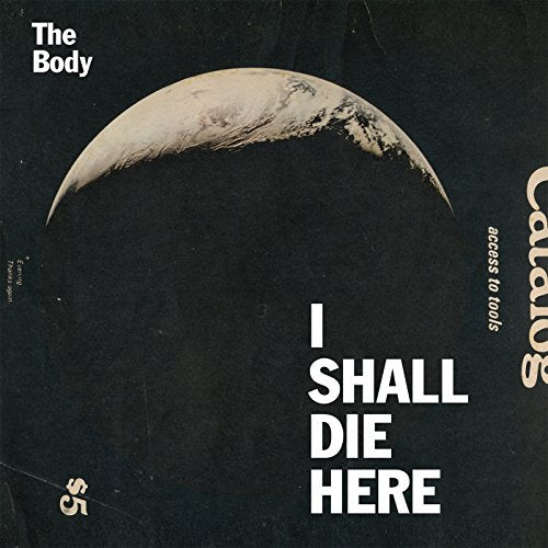 BODY - I SHALL DIE HERE (VINYL) Sale