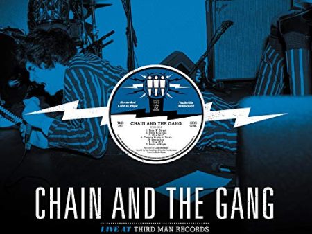 CHAIN AND THE GANG - LIVE AT THIRD MAN RECORDS 07-3-2016 (VINYL) For Cheap