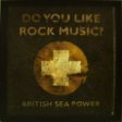 BRITISH SEA POWER - DO YOU LIKE ROCK MUSIC? LP For Discount