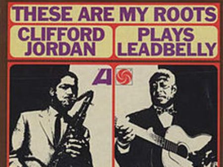 CLIFFORD JORDAN - THESE ARE MY ROOTS: CLIFFORD JORDAN PLAYS LEADBELLY (VINYL) Online Sale