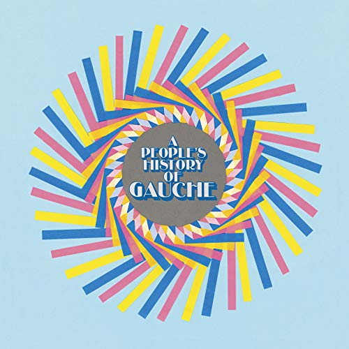 GAUCHE - A PEOPLE S HISTORY OF GAUCHE (INDIE EXCLUSIVE) (VINYL) For Cheap